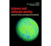 Science and Ultimate Reality: Quantum Theory, Cosmology, and Complexity