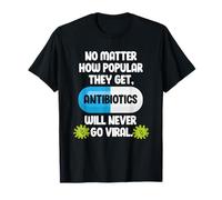 Science Antibiotics Funny Microbiologist Pharmacist T-Shirt