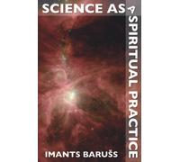 Science as a Spiritual Practice