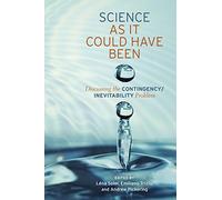 Science as It Could Have Been: Discussing the Contingency/Inevitability Problem