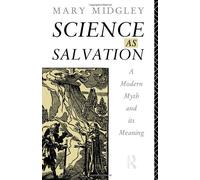 Science as Salvation: A Modern Myth and its Meaning (Gifford Lectures) by Mary Midgley (1992-04-02)