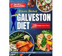 Science Backed Galveston Diet: The Comprehensive Approach to Nutrition and Weight Loss While Going through Menopause With Anti-inflammatory Easy and Fast Recipes