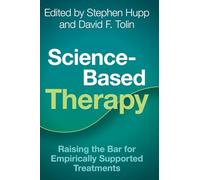 Science-Based Therapy: Raising the Bar for Empirically Supported Treatments