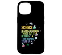 Science Because Figuring Things Out Because Science Meme Case for iPhone 15