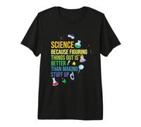 Science Because Figuring Things Out Because Science Meme Premium T-Shirt