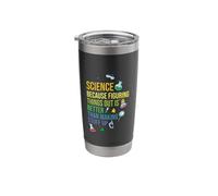 Science Because Figuring Things Out Because Science Meme Stainless Steel Insulated Tumbler