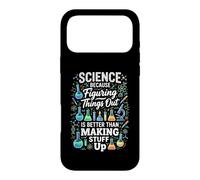 Science Because Figuring Things Out Better Making Stuff Up Case for iPhone 17 Pro Max