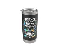 Science Because Figuring Things Out Better Making Stuff Up Stainless Steel Insulated Tumbler