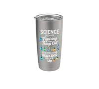 Science Because Figuring Things Out Better Making Stuff Up Stainless Steel Insulated Tumbler