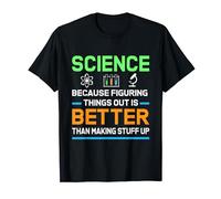 science because figuring things out funny university teacher T-Shirt