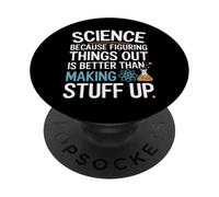 Science Because Figuring Things Out Is Better Funny Teacher PopSockets Adhesive PopGrip