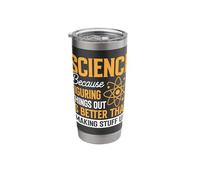 Science Because Figuring Things Out is Better Stainless Steel Insulated Tumbler