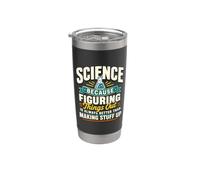 Science Because Figuring Things Out is Better Stainless Steel Insulated Tumbler