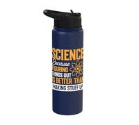 Science Because Figuring Things Out is Better Stainless Steel Insulated Water Bottle