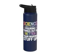 Science Because Figuring Things Out is Better Stainless Steel Insulated Water Bottle