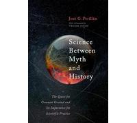 Science Between Myth and History: The Quest for Common Ground and Its Importance for Scientific Purpose