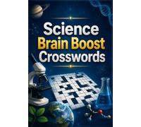Science Brain Boost Crosswords: Sharpen Your Mind with Fun Scientific Challenges