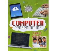 Science Brain Builders: Computer Programming: Learn It, Try It!