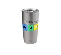 Science Bruh Funny Periodic Table of Elements Science Stainless Steel Insulated Tumbler