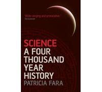Science by Fara Patricia ( Senior Tutor Clare College Cambridge)