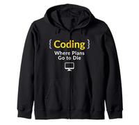 Science Coder CODING WHERE PLANS GO TO DIE informatics Zip Hoodie