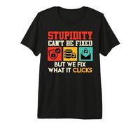 Science Coder Cyber Security WE Can't FIX Stupid Computer Premium T-Shirt