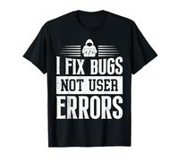 Science Coder I FIX Bugs NOT User Errors Funny Coder T-Shirt