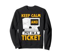 Science Coder KEEP CALM AND PUT IN A TICKET FUNNY Computer Sweatshirt