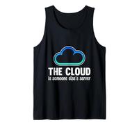 Science Coder The Cloud is Someone ELSES Server Computer Tank Top