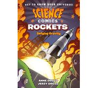 Science Comics: Rockets: Defying Gravity