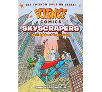 Science Comics: Skyscrapers: The Heights of Engineering
