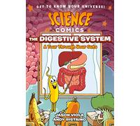 Science Comics: The Digestive System: A Tour Through Your Guts