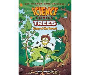 Science Comics: Trees: Kings of the Forest