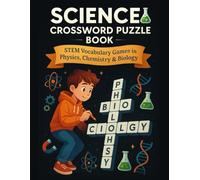 Science Crossword Puzzle Book: STEM Vocabulary Games in Physics, Chemistry & Biology: Educational Science Crossword Puzzles Covering Core Concepts in Physics, Chemistry, and Biology
