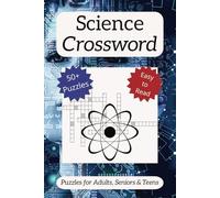 Science Crossword: Science Crosswords: Explore Chemistry, Physics, Biology, and More | 6x9 Format, 110 Pages, 50+ Puzzles | Perfect for Students, Science Enthusiasts, and Puzzle Lovers