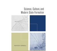 Science, Culture, and Modern State Formation