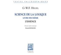 Science de la Logique: Livre Deuxieme. l'Essence (Bibliotheque Des Textes Philosophiques)