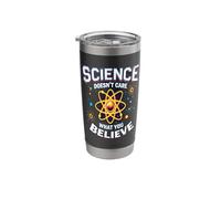 Science Doesn't Care What You Believe Stainless Steel Insulated Tumbler