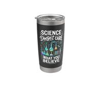 Science Doesn't Care What You Believe Stainless Steel Insulated Tumbler
