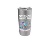 Science Doesn't Care What You Believe Stainless Steel Insulated Tumbler