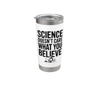 Science Doesn't Care What You Believe Statement Stainless Steel Insulated Tumbler
