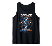 Science Doesnt Care What You Believe Tank Top