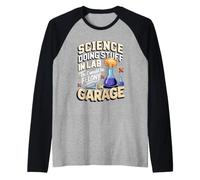 Science Doing Stuff in Lab that Would Be Felony in Garage Raglan Baseball Tee