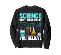 Science Dont Care What You Believe Chemistry Science Teacher Sweatshirt