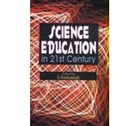 SCIENCE EDUCATION IN 21ST CENTURY