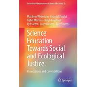 Science Education Towards Social and Ecological Justice: Provocations and Conversations: 24 (Sociocultural Explorations of Science Education, 24)