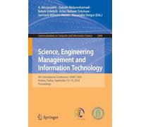 Science, Engineering Management and Information Technology: 4th International Conference, SEMIT 2024, Ankara, Turkey, September 12-13, 2024, ... in Computer and Information Science, 2444)