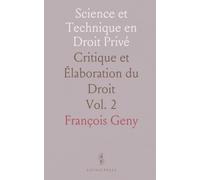 Science et Technique en Droit Privé: Critique et Élaboration du Droit