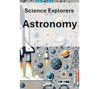 Science Explorers: Astronomy: A Chemistry Curriculum for Middle School Students