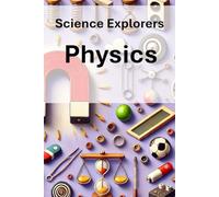 Science Explorers: Physics: An Earth Science Curriculum for Middle School Students